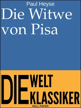 Heyse / Schulze |  Die Witwe von Pisa | eBook | Sack Fachmedien