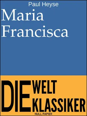 Heyse / Schulze | Maria Francisca | E-Book | www2.sack.de