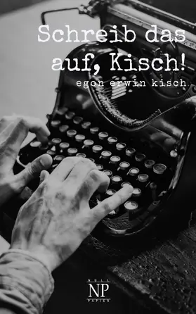 Kisch |  Schreib das auf, Kisch! | eBook | Sack Fachmedien