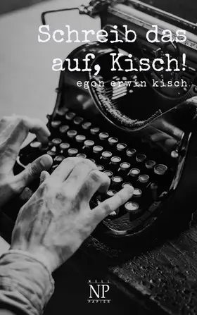 Kisch |  Schreib das auf, Kisch! | eBook | Sack Fachmedien