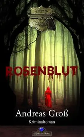 Groß / Schreiber |  Rosenblut | Buch |  Sack Fachmedien