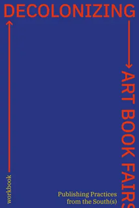  Decolonizing Art Book Fairs | Buch |  Sack Fachmedien