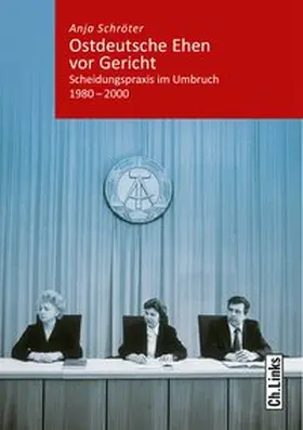 Schröter |  Ostdeutsche Ehen vor Gericht | Buch |  Sack Fachmedien