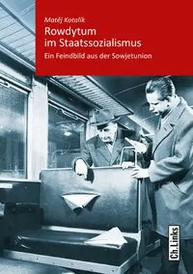 Kotalik / Kotalík |  Rowdytum im Staatssozialismus | Buch |  Sack Fachmedien