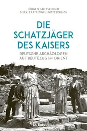 Gottschlich / Zaptcioglu-Gottschlich / Zaptc¸iog?lu |  Die Schatzjäger des Kaisers | Buch |  Sack Fachmedien