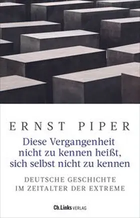 Piper |  Diese Vergangenheit nicht zu kennen heißt, sich selbst nicht zu kennen | Buch |  Sack Fachmedien