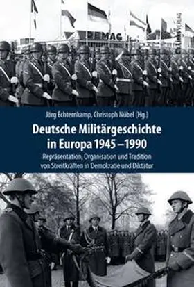 Echternkamp / Nübel |  Deutsche Militärgeschichte in Europa 1945-1990 | Buch |  Sack Fachmedien