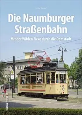 Ewald |  Die Naumburger Straßenbahn | Buch |  Sack Fachmedien