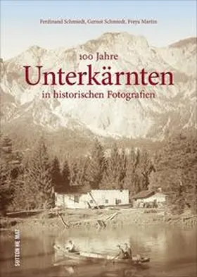 Martin / Schmiedt |  100 Jahre Unterkärnten | Buch |  Sack Fachmedien