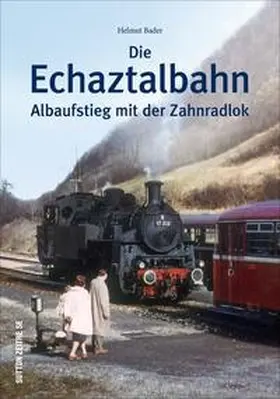 Bader |  Die Echaztalbahn | Buch |  Sack Fachmedien