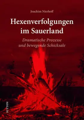 Nierhoff |  Hexenverfolgungen im Sauerland | Buch |  Sack Fachmedien
