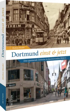 Meeder |  Dortmund einst und jetzt | Buch |  Sack Fachmedien