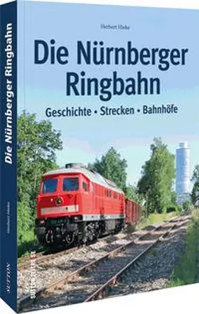 Hieke |  Die Nürnberger Ringbahn | Buch |  Sack Fachmedien
