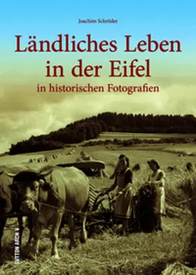 Schröder |  Ländliches Leben in der Eifel | Buch |  Sack Fachmedien
