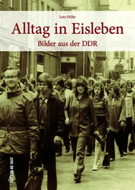 Hiller |  Alltag in Eisleben | Buch |  Sack Fachmedien