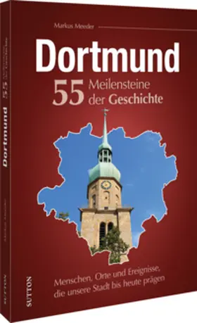 Meeder |  Dortmund. 55 Meilensteine der Geschichte | Buch |  Sack Fachmedien