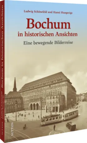 Schönefeld / Hungerige |  Bochum in historischen Ansichten | Buch |  Sack Fachmedien