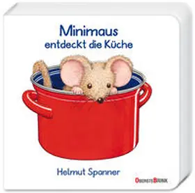 Spanner |  Minimaus entdeckt die Küche | Buch |  Sack Fachmedien