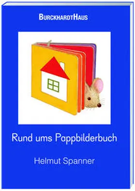 Spanner |  Rund ums Pappbilderbuch | Buch |  Sack Fachmedien
