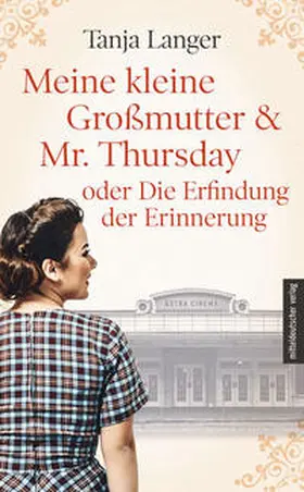 Langer |  Meine kleine Großmutter & Mr. Thursday oder Die Erfindung der Erinnerung | Buch |  Sack Fachmedien