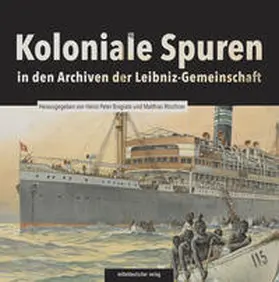 Brogiato / Röschner |  Koloniale Spuren in den Archiven der Leibniz-Gemeinschaft | Buch |  Sack Fachmedien