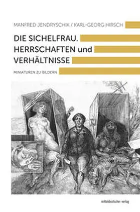 Jendryschik |  Die Sichelfrau. Herrschaften und Verhältnisse | Buch |  Sack Fachmedien