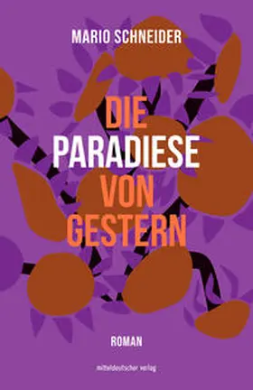 Schneider |  Die Paradiese von gestern | Buch |  Sack Fachmedien