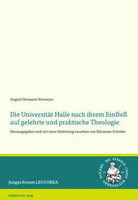 Niemeyer / Schröter |  Die Universität Halle nach ihrem Einfluß auf gelehrte und praktische Theologie | Buch |  Sack Fachmedien