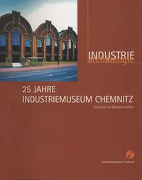 Brehm / Kabus |  25 Jahre Industriemuseum Chemnitz. | Buch |  Sack Fachmedien