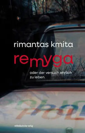 Kmita |  Remyga oder Der Versuch ehrlich zu leben | Buch |  Sack Fachmedien