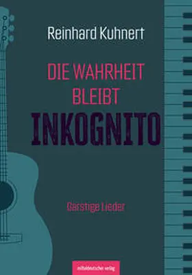 Kuhnert |  Die Wahrheit bleibt inkognito | Buch |  Sack Fachmedien