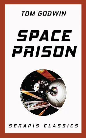 Godwin |  Space Prison (Serapis Classics) | eBook | Sack Fachmedien