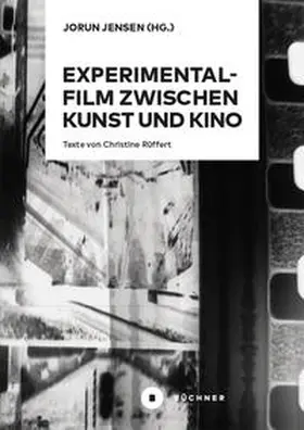 Jensen / Rüffert |  Experimentalfilm zwischen Kunst und Kino | Buch |  Sack Fachmedien