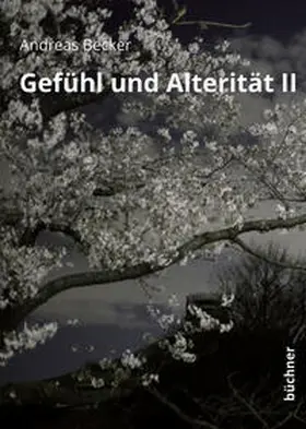 Becker |  Gefühl und Alterität II | Buch |  Sack Fachmedien
