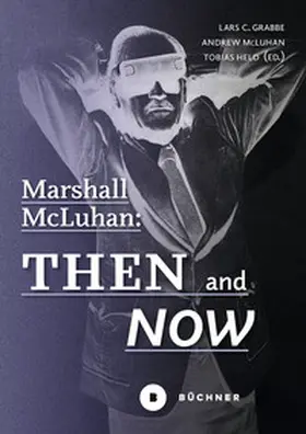 Grabbe / McLuhan |  Marshall McLuhan: Then and Now | Buch |  Sack Fachmedien