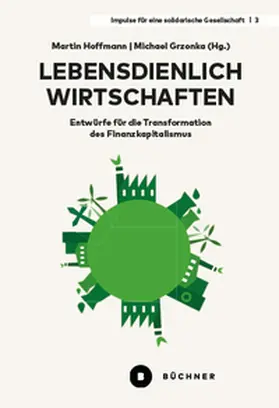 Grzonka / Hoffmann |  Lebensdienlich wirtschaften | Buch |  Sack Fachmedien