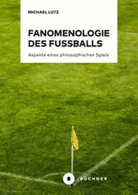 Lutz |  Fanomenologie des Fußballs | eBook | Sack Fachmedien