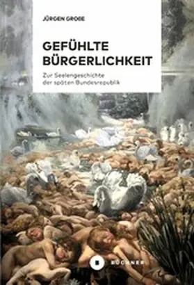 Große |  Gefühlte Bürgerlichkeit | eBook | Sack Fachmedien