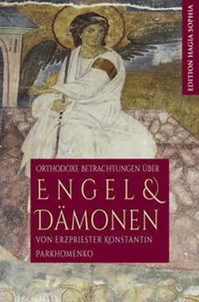 Parkhomenko |  Orthodoxe Betrachtungen über Engel und Dämonen | Buch |  Sack Fachmedien