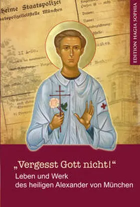 Fernbach / Chramow / Kaufmann |  „Vergesst Gott nicht!“ — Leben und Werk des heiligen Alexander (Schmorell) von München . | Buch |  Sack Fachmedien