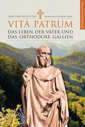 Rose / Tours |  Vita Patrum. Das Leben der Väter und das orthodoxe Gallien | Buch |  Sack Fachmedien
