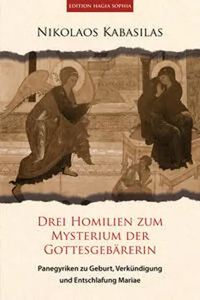 Kabasilas |  Drei Homilien zum Mysterium der Gottesgebärerin | Buch |  Sack Fachmedien