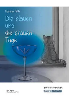 Feth / Wagner / Baumgartner |  Die blauen und die grauen Tage - Monika Feth - Schülerarbeitsheft | Buch |  Sack Fachmedien