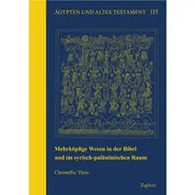 Theis |  Mehrköpfige Wesen in der Bibel und im syrisch-palästinischen Raum | Buch |  Sack Fachmedien