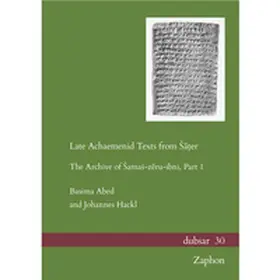 Abed / Hackl |  Late Achaemenid Texts from Ša?er | Buch |  Sack Fachmedien