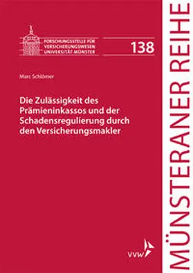 Schlömer / Dörner / Ehlers |  Die Zulässigkeit des Prämieninkassos und der Schadensregulierung durch den Versicherungsmakler | Buch |  Sack Fachmedien