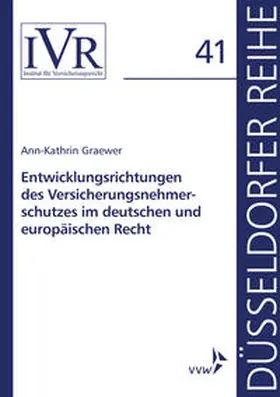 Graewer |  Entwicklungsrichtungen des Versicherungsnehmerschutzes im deutschen und europäischen Recht | Buch |  Sack Fachmedien