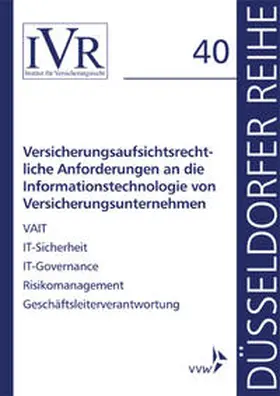 Looschelders / Michael |  Versicherungsaufsichtsrechtliche Anforderungen an die Informationstechnologie von Versicherungsunternehmen | Buch |  Sack Fachmedien