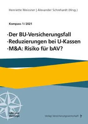 Meissner / Schrehardt / Protoschill |  Der BU-Versicherungsfall, Reduzierung bei U-Kassen, M&A: Risiko für bAV | Buch |  Sack Fachmedien