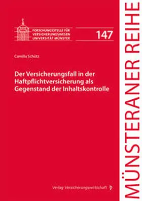 Schütz / Dörner / Pohlmann |  Der Versicherungsfall in der Haftpflichtversicherung als Gegenstand der Inhaltskontrolle | Buch |  Sack Fachmedien